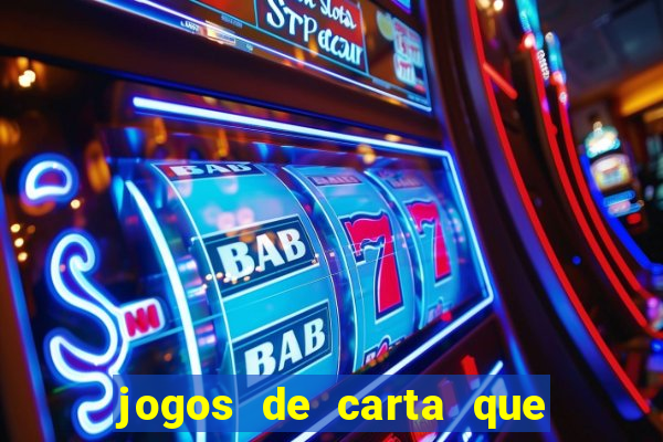 jogos de carta que ganha dinheiro